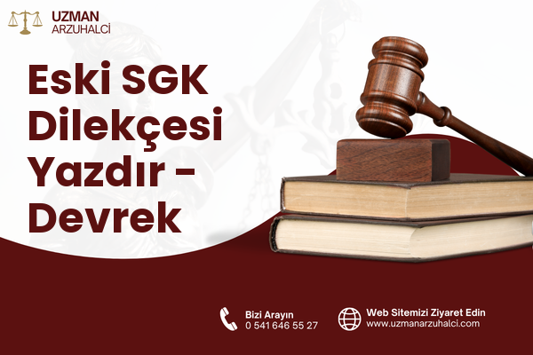Eski SGK Dilekçesi Yazdır - Devrek