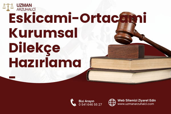 Eskicami-Ortacami Kurumsal Dilekçe Hazırlama - Süleymanpaşa