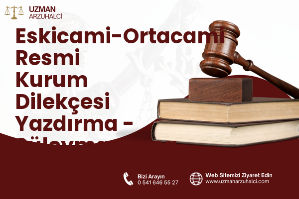 Eskicami-Ortacami Resmi Kurum Dilekçesi Yazdırma - Süleymanpaşa