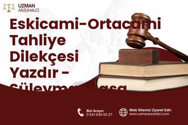 Eskicami-Ortacami Tahliye Dilekçesi Yazdır - Süleymanpaşa