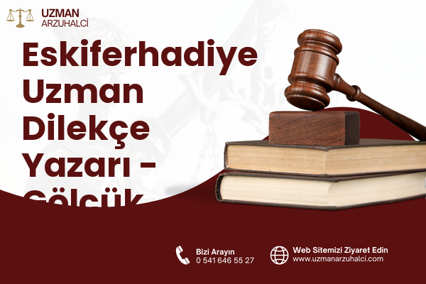 Eskiferhadiye Uzman Dilekçe Yazarı - Gölcük