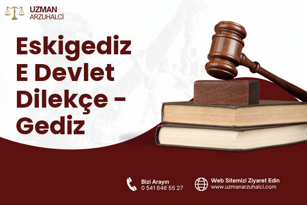Eskigediz E Devlet Dilekçe - Gediz