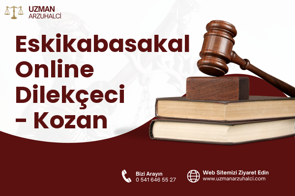 Eskikabasakal Online Dilekçeci - Kozan