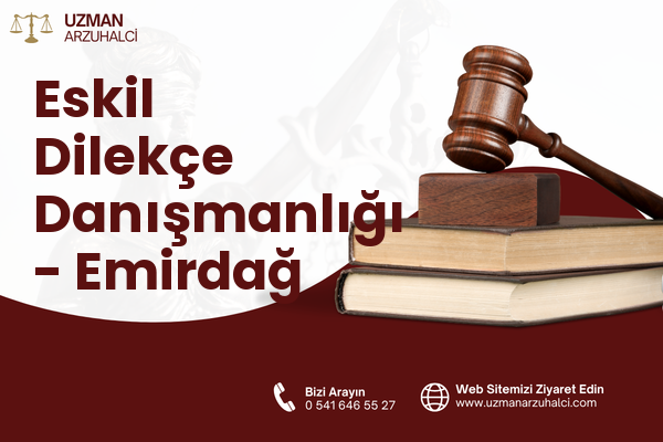 Eskil Dilekçe Danışmanlığı - Emirdağ