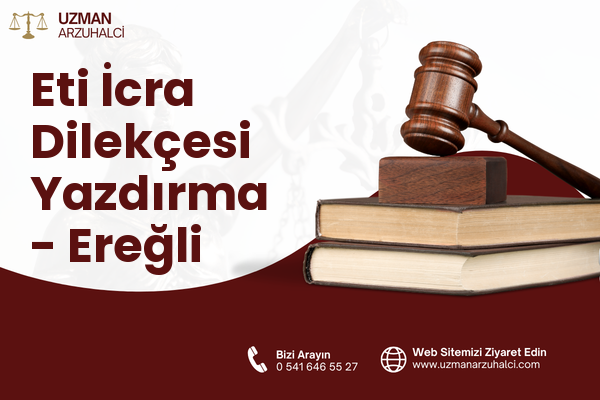 Eti İcra Dilekçesi Yazdırma - Ereğli