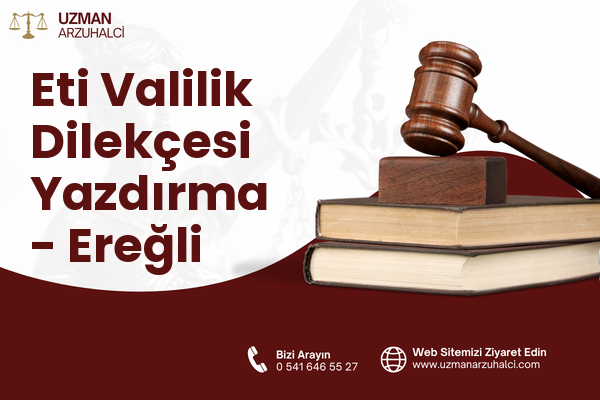Eti Valilik Dilekçesi Yazdırma - Ereğli