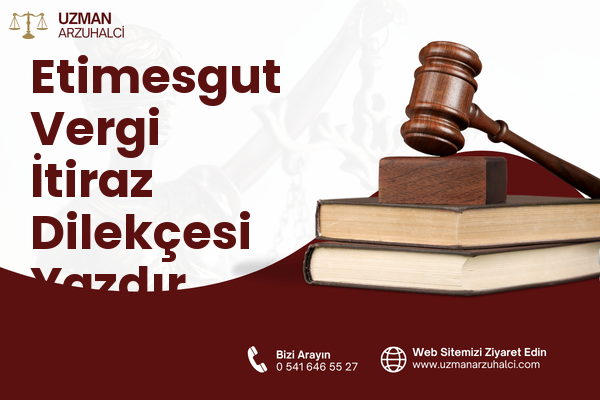 Etimesgut Vergi İtiraz Dilekçesi Yazdır
