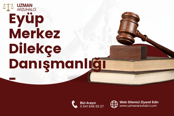 Eyüp Merkez Dilekçe Danışmanlığı - Eyüpsultan