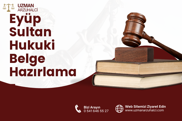Eyüp Sultan Hukuki Belge Hazırlama - Sancaktepe