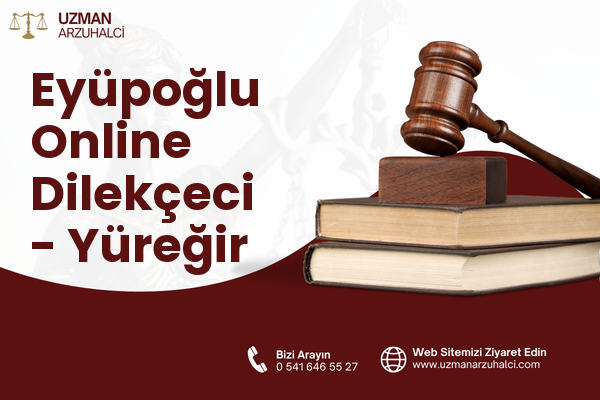 Eyüpoğlu Online Dilekçeci - Yüreğir