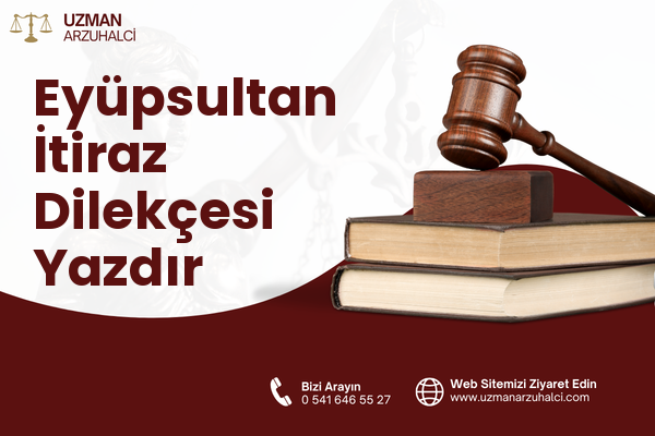 Eyüpsultan İtiraz Dilekçesi Yazdır