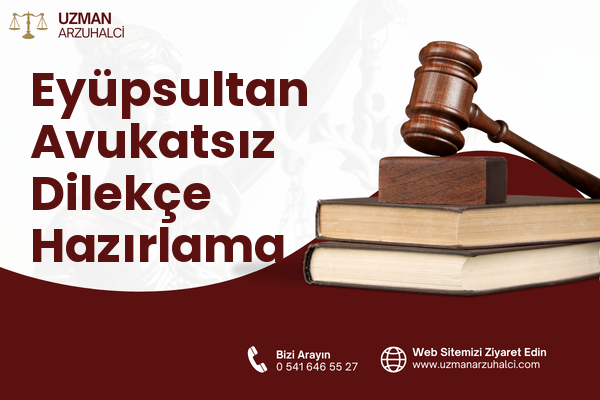Eyüpsultan Avukatsız Dilekçe Hazırlama