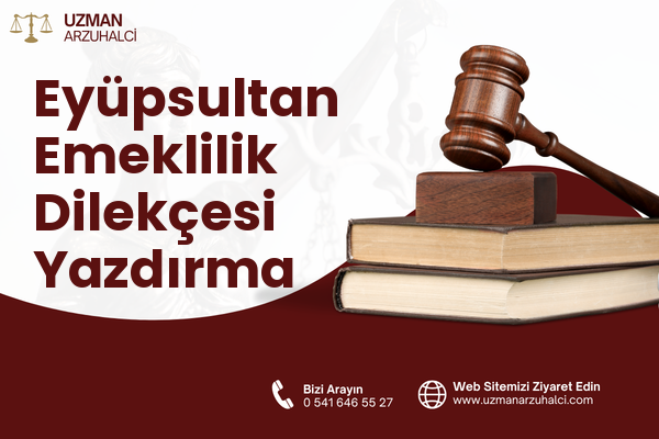 Eyüpsultan Emeklilik Dilekçesi Yazdırma
