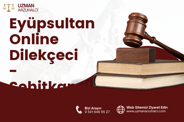 Eyüpsultan Online Dilekçeci - Şehitkamil