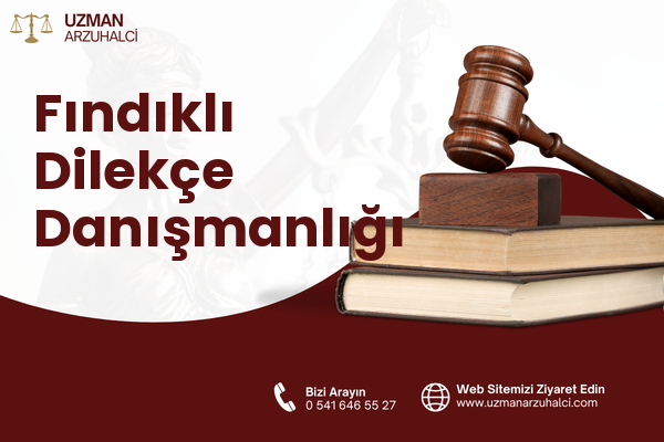 Fındıklı Dilekçe Danışmanlığı