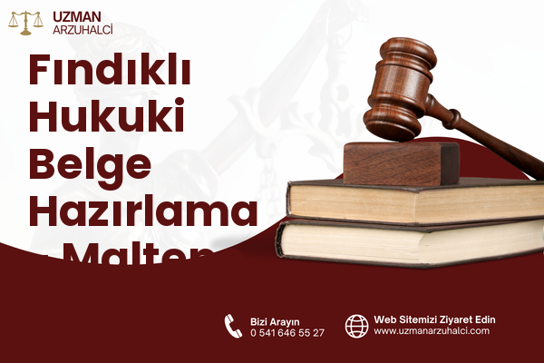 Fındıklı Hukuki Belge Hazırlama - Maltepe