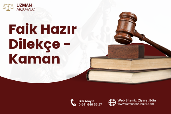 Faik Hazır Dilekçe - Kaman