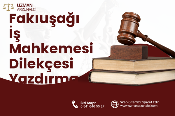 Fakıuşağı İş Mahkemesi Dilekçesi Yazdırma - Merkez