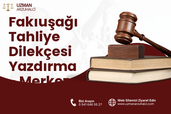 Fakıuşağı Tahliye Dilekçesi Yazdırma - Merkez