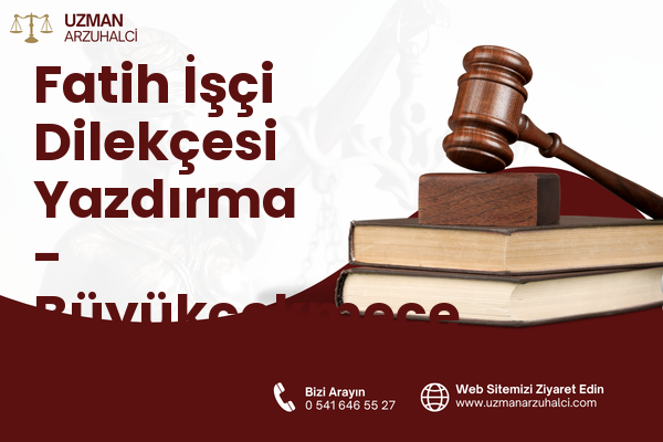 Fatih İşçi Dilekçesi Yazdırma - Büyükçekmece