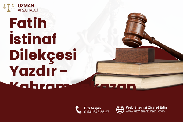 Fatih İstinaf Dilekçesi Yazdır - Kahramankazan