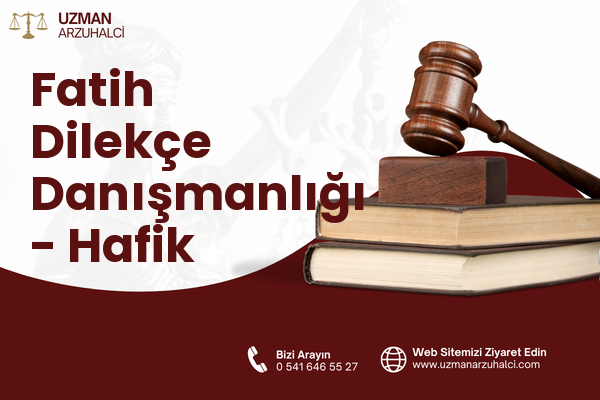 Fatih Dilekçe Danışmanlığı - Hafik