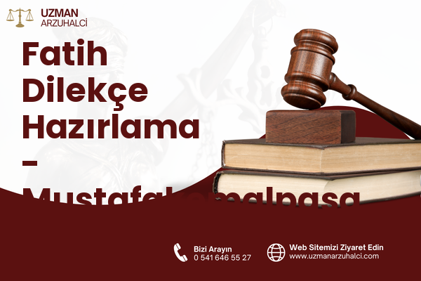 Fatih Dilekçe Hazırlama - Mustafakemalpaşa