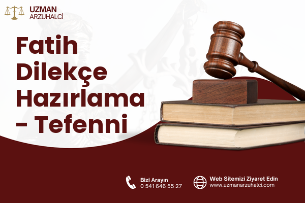 Fatih Dilekçe Hazırlama - Tefenni