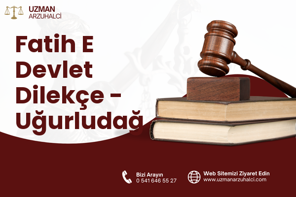 Fatih E Devlet Dilekçe - Uğurludağ