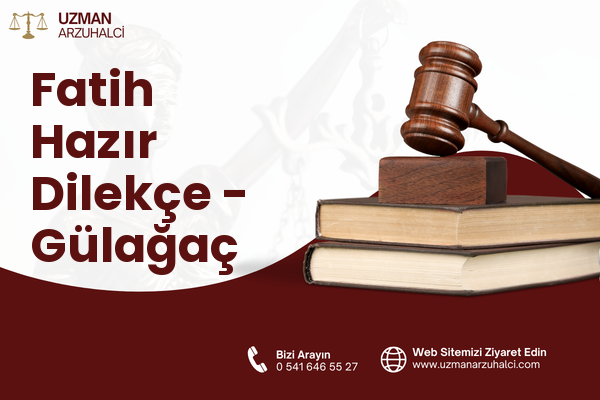 Fatih Hazır Dilekçe - Gülağaç
