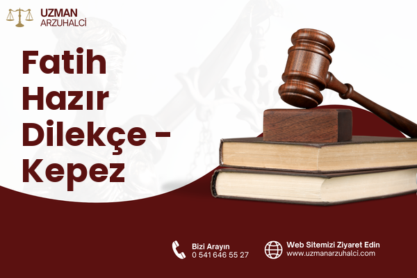 Fatih Hazır Dilekçe - Kepez