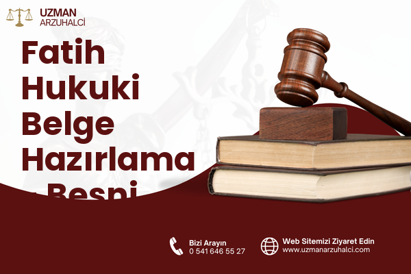 Fatih Hukuki Belge Hazırlama - Besni
