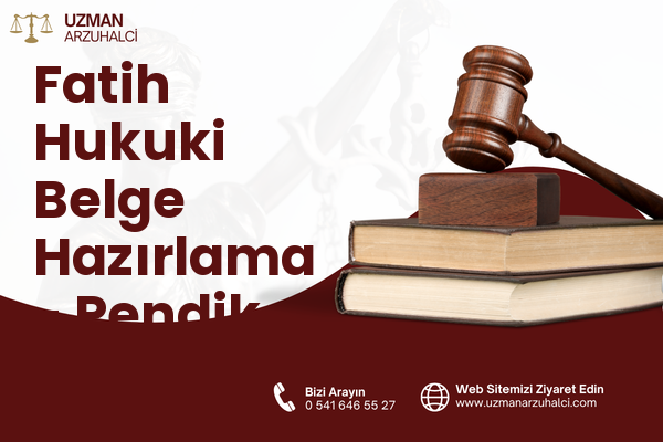 Fatih Hukuki Belge Hazırlama - Pendik