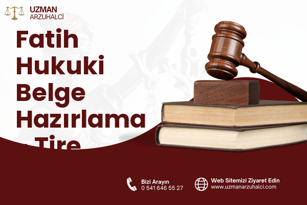 Fatih Hukuki Belge Hazırlama - Tire