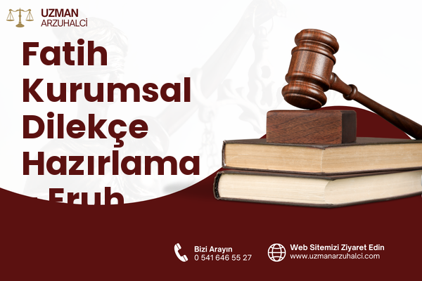 Fatih Kurumsal Dilekçe Hazırlama - Eruh