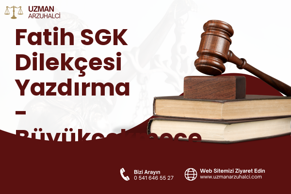 Fatih SGK Dilekçesi Yazdırma - Büyükçekmece