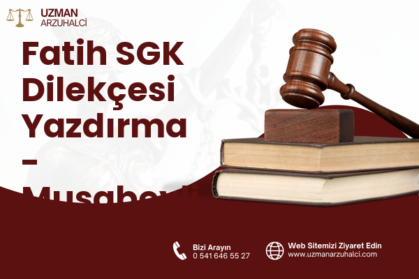 Fatih SGK Dilekçesi Yazdırma - Musabeyli