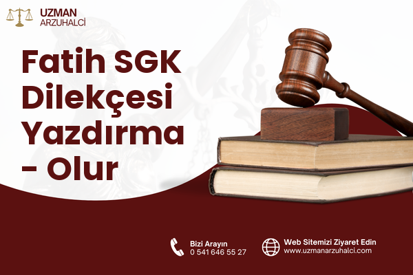 Fatih SGK Dilekçesi Yazdırma - Olur