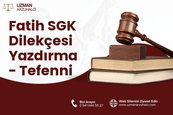 Fatih SGK Dilekçesi Yazdırma - Tefenni