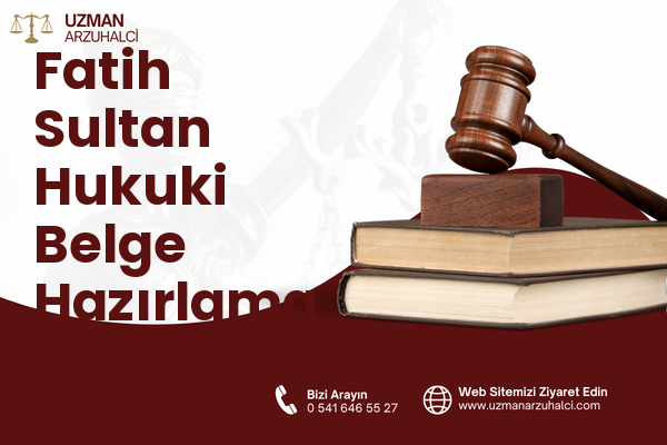 Fatih Sultan Hukuki Belge Hazırlama - Derince