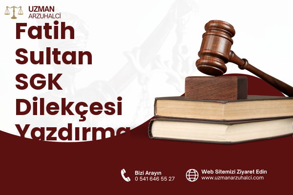 Fatih Sultan SGK Dilekçesi Yazdırma - Derince