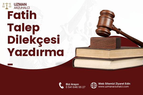 Fatih Talep Dilekçesi Yazdırma - Sultanbeyli