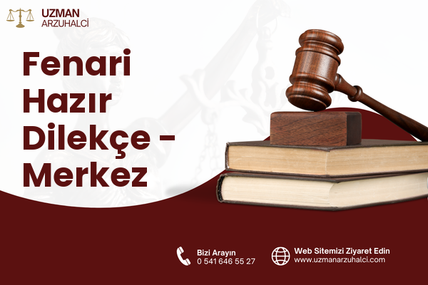 Fenari Hazır Dilekçe - Merkez