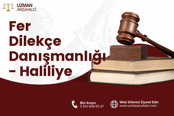 Fer Dilekçe Danışmanlığı - Haliliye
