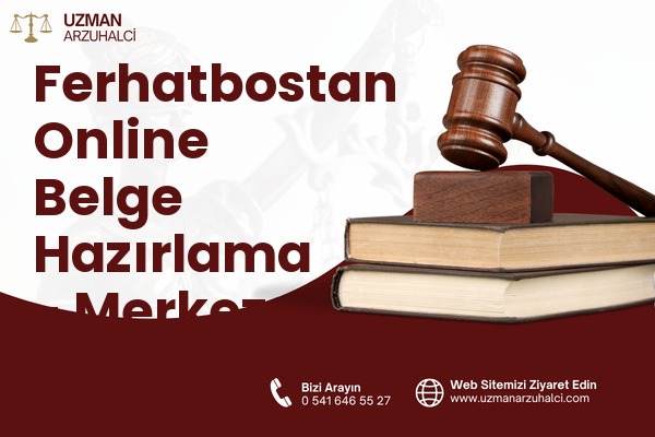 Ferhatbostan Online Belge Hazırlama - Merkez