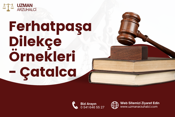 Ferhatpaşa Dilekçe Örnekleri - Çatalca