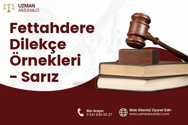 Fettahdere Dilekçe Örnekleri - Sarız