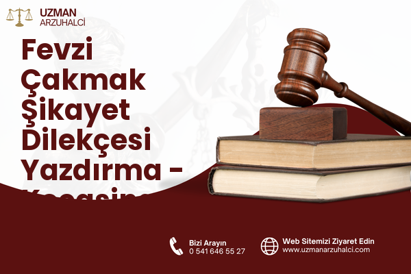 Fevzi Çakmak Şikayet Dilekçesi Yazdırma - Kocasinan