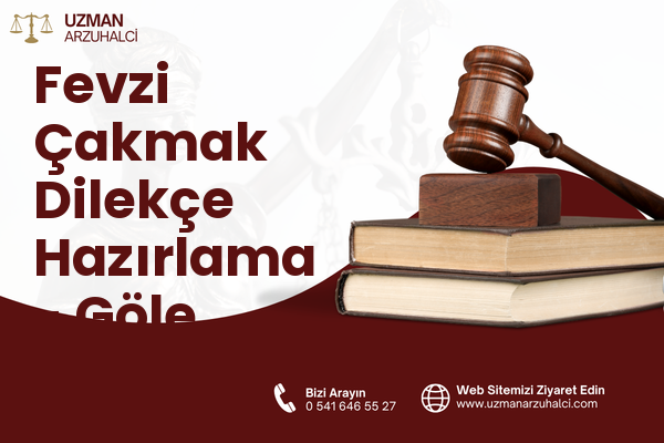 Fevzi Çakmak Dilekçe Hazırlama - Göle