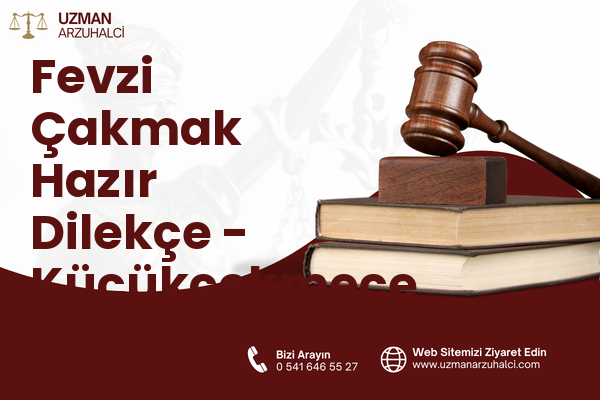 Fevzi Çakmak Hazır Dilekçe - Küçükçekmece